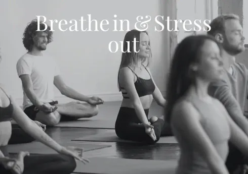 Breathe in & Stress out 