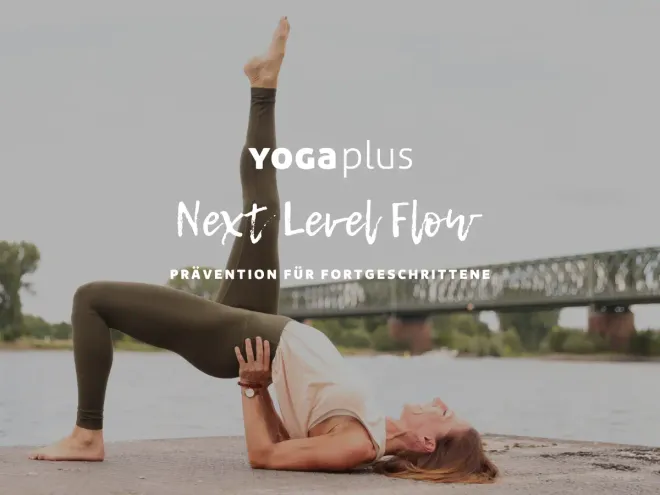 Yoga+ Next Level Flow  - PRÄVENTION -